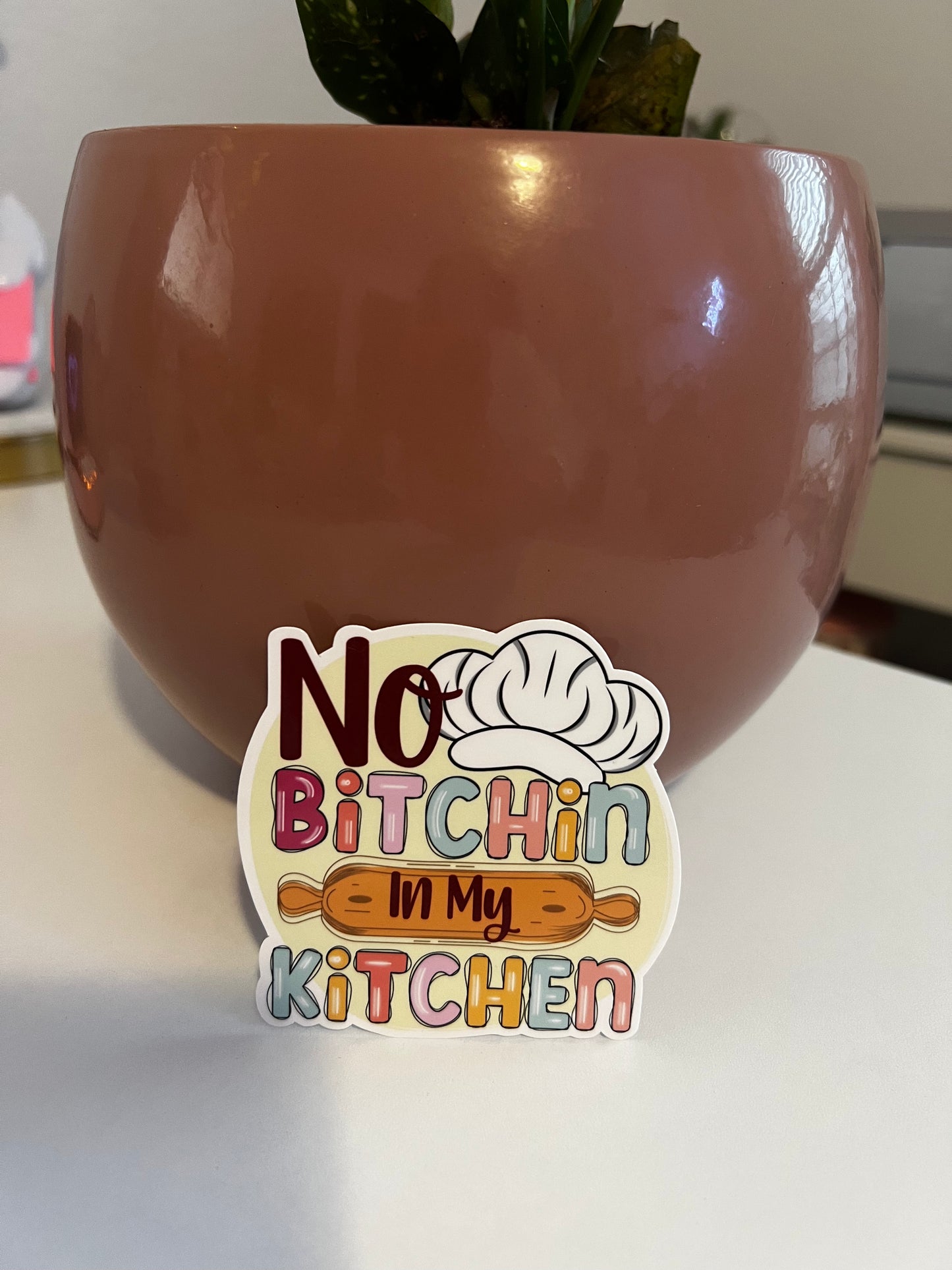 No Bitchin in My Kitchen Sticker